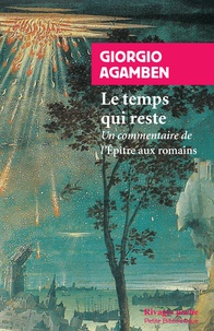 Giorgio Agamben - Le temps qui reste - Un commentaire de l'Epître aux Romains.