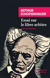 Arthur Schopenhauer - Essai sur le libre arbitre.