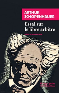 Arthur Schopenhauer - Essai sur le libre arbitre.