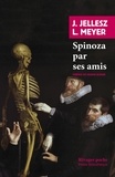 Jarig Jellesz et Lodewijk Meyer - Spinoza par ses amis.