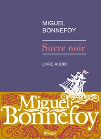 Miguel Bonnefoy - Sucre noir. 1 CD audio MP3
