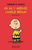 Charles M. Schulz - Charlie Brown  : On va y arriver, Charlie Brown.