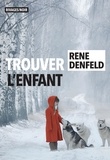 Rene Denfeld - Trouver l'enfant.