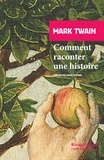 Mark Twain - Comment raconter une histoire.