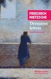 Friedrich Nietzsche - Dernières lettres.
