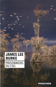 James Lee Burke - Prisonniers du ciel.