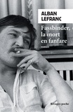 Alban Lefranc - Fassbinder, la mort en fanfare.