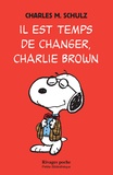Charles M. Schulz - Il est temps de changer, Charlie Brown.