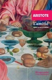  Aristote - L'amitié - Ethique à Nicomaque, livres VIII et IX.