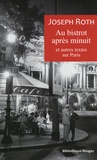 Joseph Roth - Au bistrot après minuit et autres textes sur Paris.