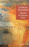 Giorgio Agamben - Quand la maison brûle - Du dialecte de la pensée.