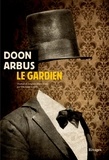 Doon Arbus - Le Gardien.