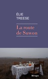 Elie Treese - La route de Suwon.