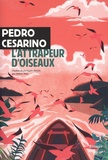 Pedro Cesarino - L'attrapeur d'oiseaux.