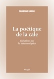 Fabienne Kanor - La poétique de la cale - Variations sur le bateau négrier.