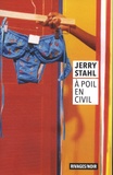Jerry Stahl - A poil en civil.