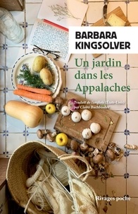 Barbara Kingsolver - Un jardin dans les Appalaches.