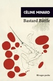 Céline Minard - Bastard Battle.