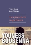 Youness Bousenna - Les Présences imparfaites.