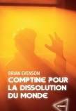 Brian Evenson - Comptine pour la dissolution du monde.