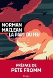 Norman Maclean - La part du feu.