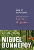 Miguel Bonnefoy - Le rêve du jaguar.