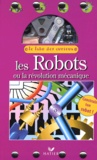  Collectif - Les Robots Ou La Revolution Mecanique.