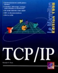 Karanjit-S Siyan - Le Macmillan Tcp/Ip. Edition 1998.
