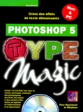 Greg Simsic - Photoshop 5. Type Magic, Avec Cd-Rom.
