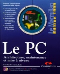 Craig Zacker et Scott Mueller - Le PC - Architecture, maintenance et mise à niveau Edition 1999.