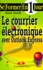 Manon Cassade - Le Courrier Electronique. Avec Outlook Express.