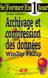 Michel Pelletier - Archivage Et Compression Des Donnees. Winzip Pkzip.