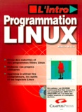 Warren-G Gay - Programmation Linux. Avec Un Cd-Rom Contenant Red Hat 6.0 Et Les Compilateurs Gnu.