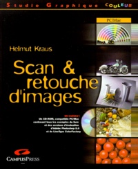 Helmut Kraus - Scan & Retouche D'Images. Avec Un Cd-Rom.