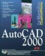 David Pitzer et Bill Burchard - Autocad 2000. Avec Cd-Rom.