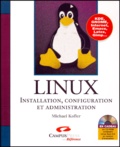 Michael Kofler - Linux. Installation, Configuration Et Administration Avec Un Cd-Rom Contenant Linux Suse 6.2 En Version D'Evaluation.