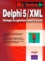  Collectif - Delphi 5 / Xml. Developper Des Applications Intranet Et Internet.