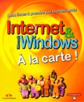 Laurence Chabard et Thomas Guillemain - Internet Et Windows A La Carte ! Coffret 2 Volumes.
