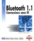 Charles-F Sturman et Jennifer Bray - Bluetooth 1.1 - Connexions sans fil.