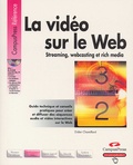 Didier Chamillard - La vidéo sur le Web - Streaming, webcasting et rich media. 1 Cédérom
