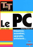 Olivier Pavie - Le PC - Dépanner, assembler, upgrader, entretenir....