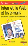 Loïc Fieux - Internet, le Web et les e-mails - Avec Internet Explorer 6 et Outlook Express 6.