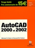 Michael-E Beal et Howard-M Fulmer - AutoCad 2000 et 2002.