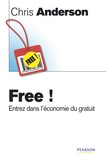 Chris Anderson - Free ! - Entrez dans l'économie du gratuit.