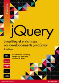 Jonathan Chaffer et Karl Swedberg - jQuery - Simplifiez et enrichissez vos développements JavaScript.