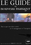 Robert Heller - Le guide du nouveau manager - Tout ce que vous devez savoir sur le management et l'entreprise.