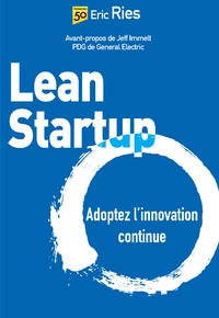 Eric Ries - Lean Startup - Adoptez l'innovation continue.