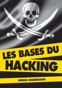 Patrick Engebretson - Les bases du hacking.