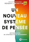 Roger L. Martin - Un nouveau système de pensée - Petites leçons de stratégie et de management.