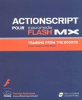 Jobe Makar et Derek Franklin - Macromedia ActionScript pour Flash MX - Training from the source. 1 Cédérom